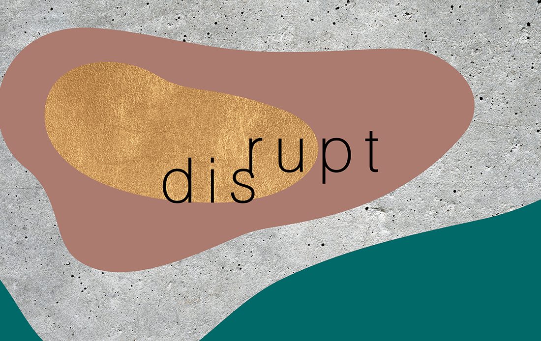 ‘dis rupt’ text on organic shape collage of photographic textures